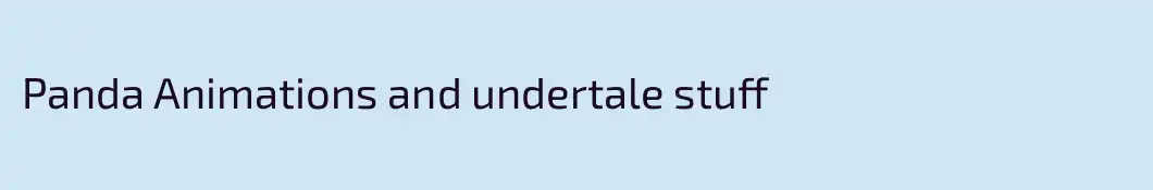 Panda Animations and undertale stuff